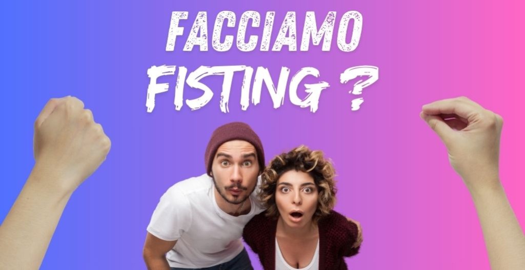 Fisting: Guida completa per principianti