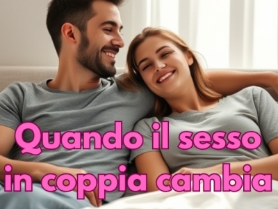 Quando il sesso non è più come prima: cose normali di cui nessuno parla