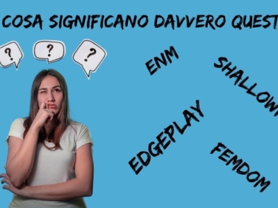ENM, autosexualità, shallowing: cosa significano davvero questi termini sessuali